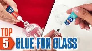 Top 5 Best Glue For Glass Review 2023 - Best Waterproof Glue For Glass