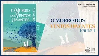 Audiobook - O MORRO DOS VENTOS UIVANTES - PARTE 1