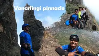 वानरलिंगी सुळका II Vanarlingi Pinnacle II 460 ft Climbing & Rappelling cha अविस्मरणीय अनुभव II Vlog