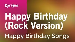 Happy Birthday (rock version) - Happy Birthday Songs | Karaoke Version | KaraFun