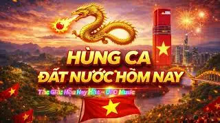 Hùng Ca Đất Nước Hôm Nay | Nhạc Quê Hương | Sáng tác: Nguyễn Phúc Hậu | UFO Music VN