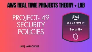 AWS Project 49 | ROLE - Security Engineer | Security Policies | IAM