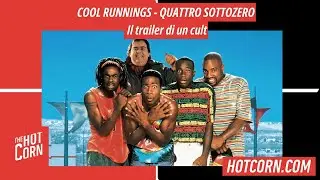 COOL RUNNINGS - QUATTRO SOTTOZERO | Il trailer di un cult | HOT CORN