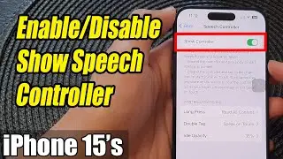 iPhone 15/15 Pro Max: How to Enable/Disable Show Speech Controller