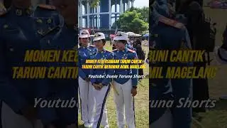 CANTIK-CANTIK BANGET!! TARUNI CANTIK AKMIL MAGELANG #shorts #taruna #akmil