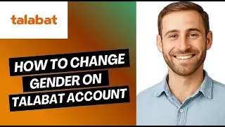 How to Change Gender on Talabat