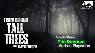 From Behind Tall Trees: Tim Denman-Author & Playwriter