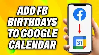 How to Add Facebook Birthdays to Google Calendar - Easy Fix