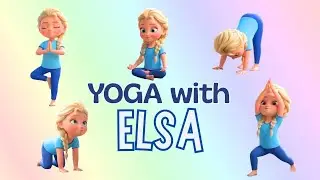 Simple Yoga With Elsa | Flexibility and Calmness | Yogi Funny For Kids
