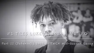 #1 Tres Luzey | TWCA | 2022-23 Mid-Season Recap  (Part II: Defense)