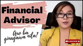 FINANCIAL ADVISOR | ANO BA ANG TRABAHO NILA?