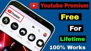 How To Use YouTube Premium Free For Lifetime (2020)😯