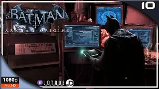 10 | INTEGRANDO LA RED FEDERAL | BATMAN: ARKHAM ORIGINS