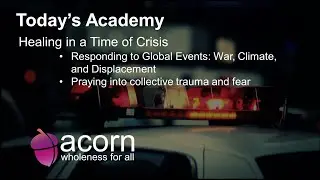 Healing Academy October 2025 - Healing in a Time of Crisis
