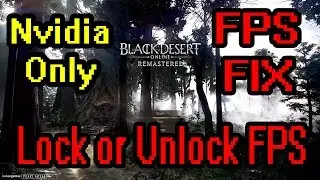 BDO - Unlock/Lock FPS ( Locked at 60,120,144 FPS) High/Low FPS Fix for Fullscreen Mode Nvidia