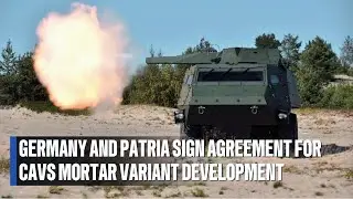 Germany and Patria Sign Agreement for German Army CAVS Mortar Variant Development #cavs #germany