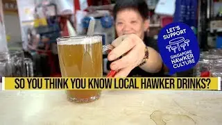 So You Think You Know Local Hawker Drinks?