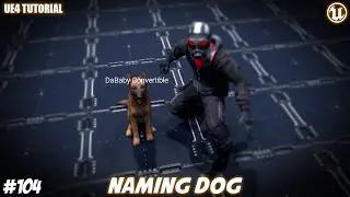 UE4: TUTORIAL #104 |  Naming Dog Part I (Companion/Pets)