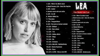 Beste Songs von LEA 2023 &ndash; LEA Beste Songs Neue Playlist
