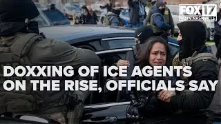 Rise in ICE monitoring & doxxing due to dangerous rhetoric; federal officials say