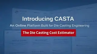 Die Casting Cost Estimation Tutorial | CASTA Cost Estimator