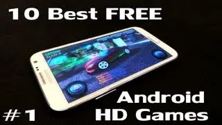 Top 10 Free HD Games For Android 2013 - Part 1
