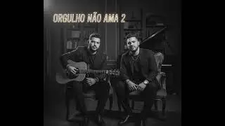 Orgulho Não Ama 2