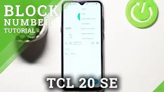 How to Block Number in TCL 20 SE &ndash; Create Blacklist