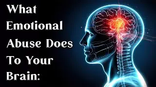 What Emotional Abuse Does to Your Brain, The Shocking Truth
