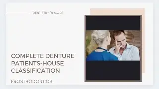HOUSE CLASSIFICATION OF DENTURE PATIENTS