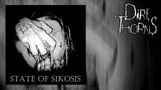Dire Thorns - State of Sikosis [OFFICIAL EP STREAM]