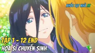 T&aacute;i Sinh Th&agrave;nh Họa Sĩ Tối Thượng V&agrave; Thay Đổi Cốt Truyện | Tập 1 - 12 | Anime79 Review