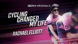 CYCLING CHANGED MY LIFE: RACHAEL ELLIOTT