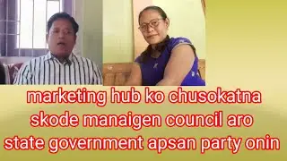 Merketing hub ko chusokatna skode  manaigen council aro state government apsan partyonin