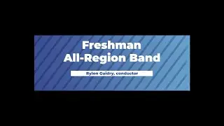 2023 TMEA Region 31 Freshman All Region Band