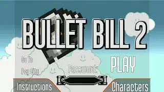 Bullet Bill 2 (PC Flash Game) Trying It Out Series