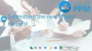 Enterprise PPM - Submitting the new project request for approval.