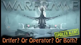 Варфрейм &mdash; Дрифтер? Или Оператор? Или и то, и другое?