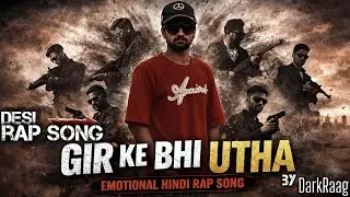 Gir Ke Bhi Utha | Emotional Hindi Motivational Rap Song | DarkRaag