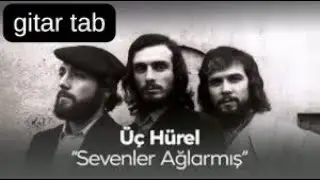 sevenler ağlarmış  &uuml;&ccedil; h&uuml;r el  gitar tab