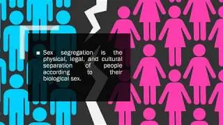SEX SEGREGATION