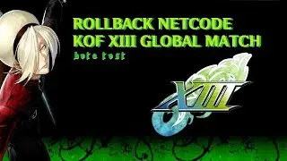 KOF XIII GLOBAL MATCH, что такое Rollback и с чем его едят?