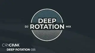 Cary Crank's Deep Rotation 035 - Deep and dark Progressive House Dj Mix