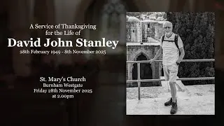 A Service of Thanksgiving for the Life of David John Stanley
