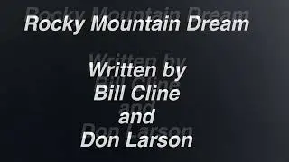 Rocky Mountain Dream by Bill Cline and Don Larson