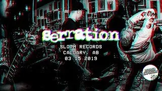 SERRATION - Live at Sloth Records 03/15/2019