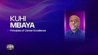Principles of Career Excellence || Kuhi Mbaya