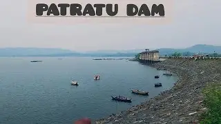 Patratu Dam | पतरातू डैम | Shrawan Munda