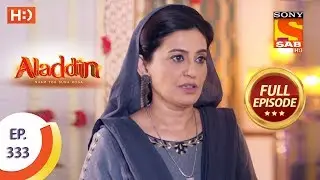 Aladdin - Ep 333 - Full Episode - 25th November, 2019