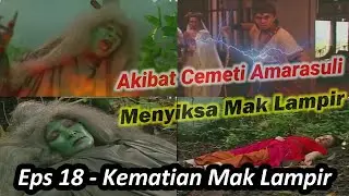 18 KAPOKK❗ Terbakarnya Tubuh Mak Lampir Oleh Cemeti Amarasuli Sembara
